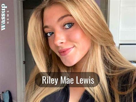 riley mae lewis height|Riley Mae Lewis Wiki, Age, Height, Net Worth